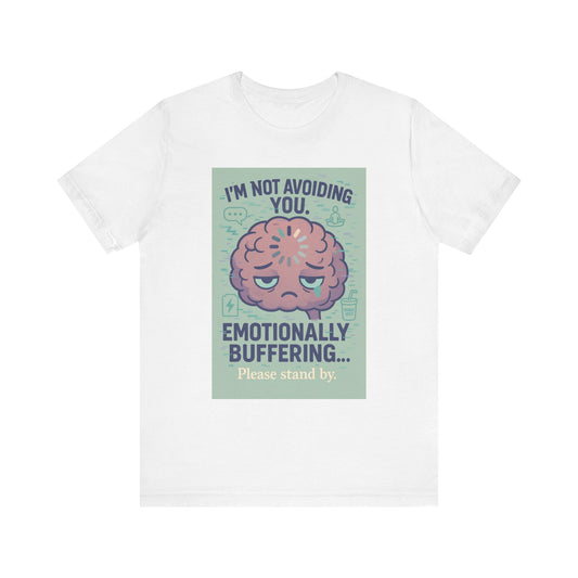 Emotional Buffering Tee, Unisex Jersey Short Sleeve T-Shirt, Funny Graphic Tee, Unique Gift for Friends, Casual Wear, Stress Relief Apparel