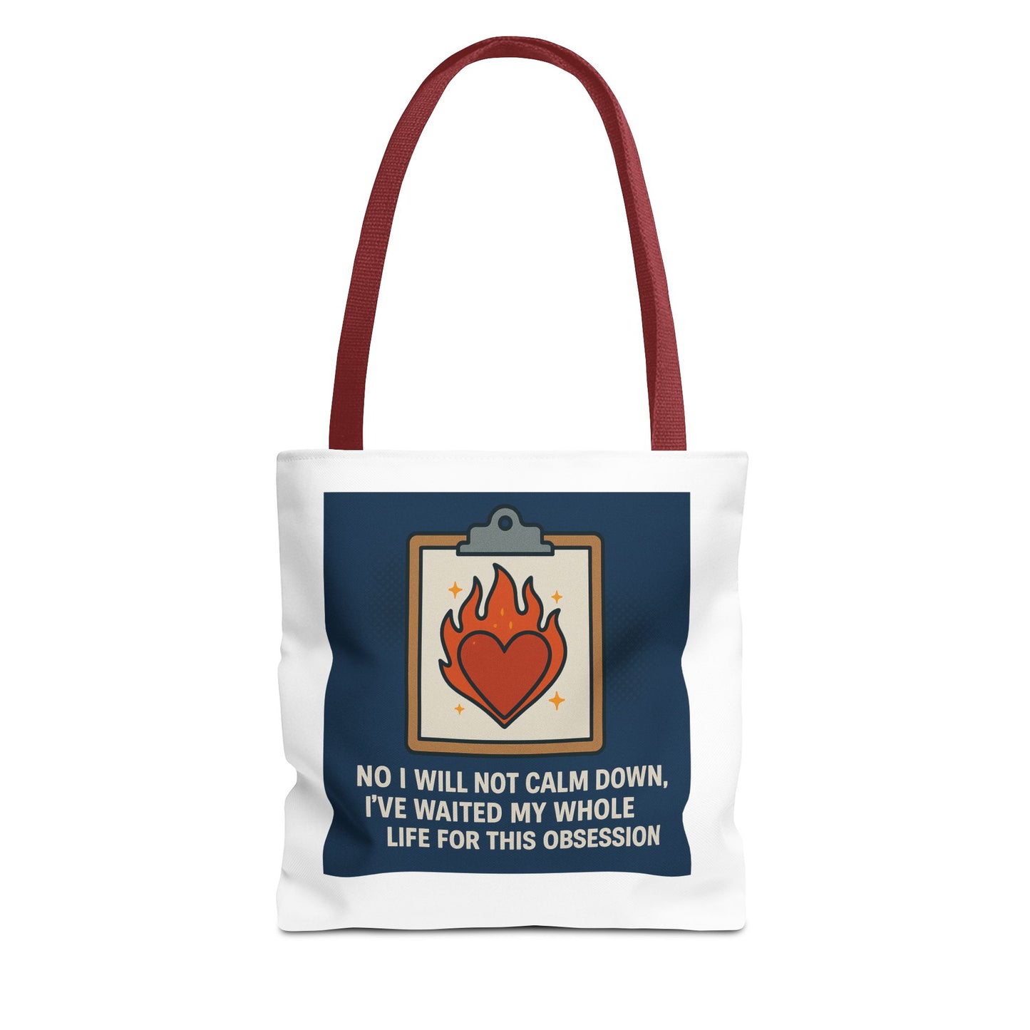 Heartfelt Tote Bag - No I Will Not Calm Down, Fun Gift for Obsession Lovers, Everyday Use, Shopping, Beach, & Gym