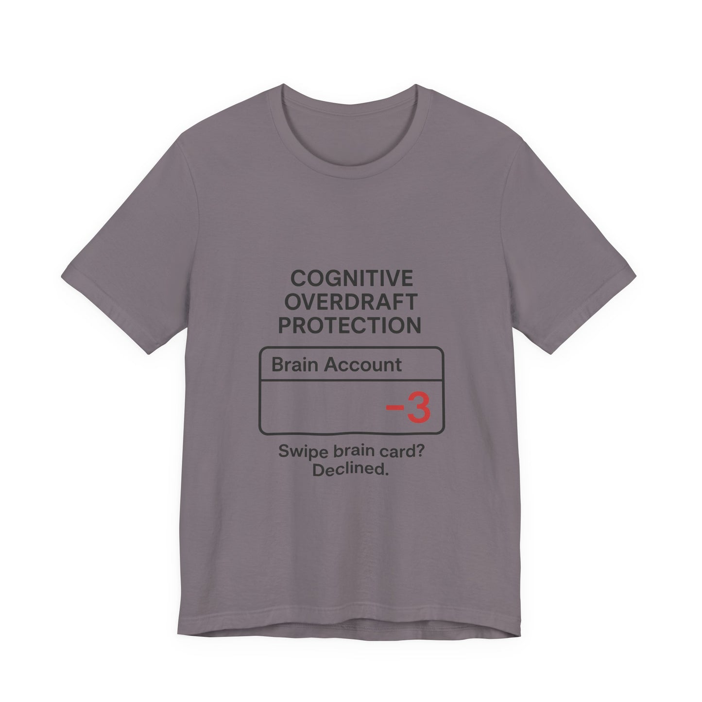Cognitive Overdraft Protection Tee, Funny T-Shirt, Gift for Mental Health Awareness, Casual Wear, Quirky Graphic Shirt, Unisex White Tee