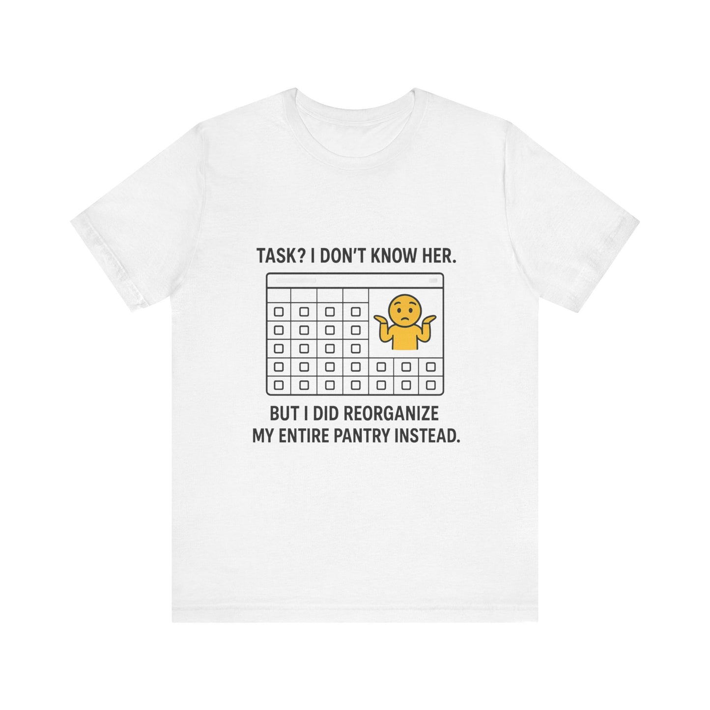 Humorous Pantry Organization Tee, Funny T-Shirt, Gift for Organizers, Quirky Casual Wear, Relatable Humor Shirt, Task Procrastination Tee
