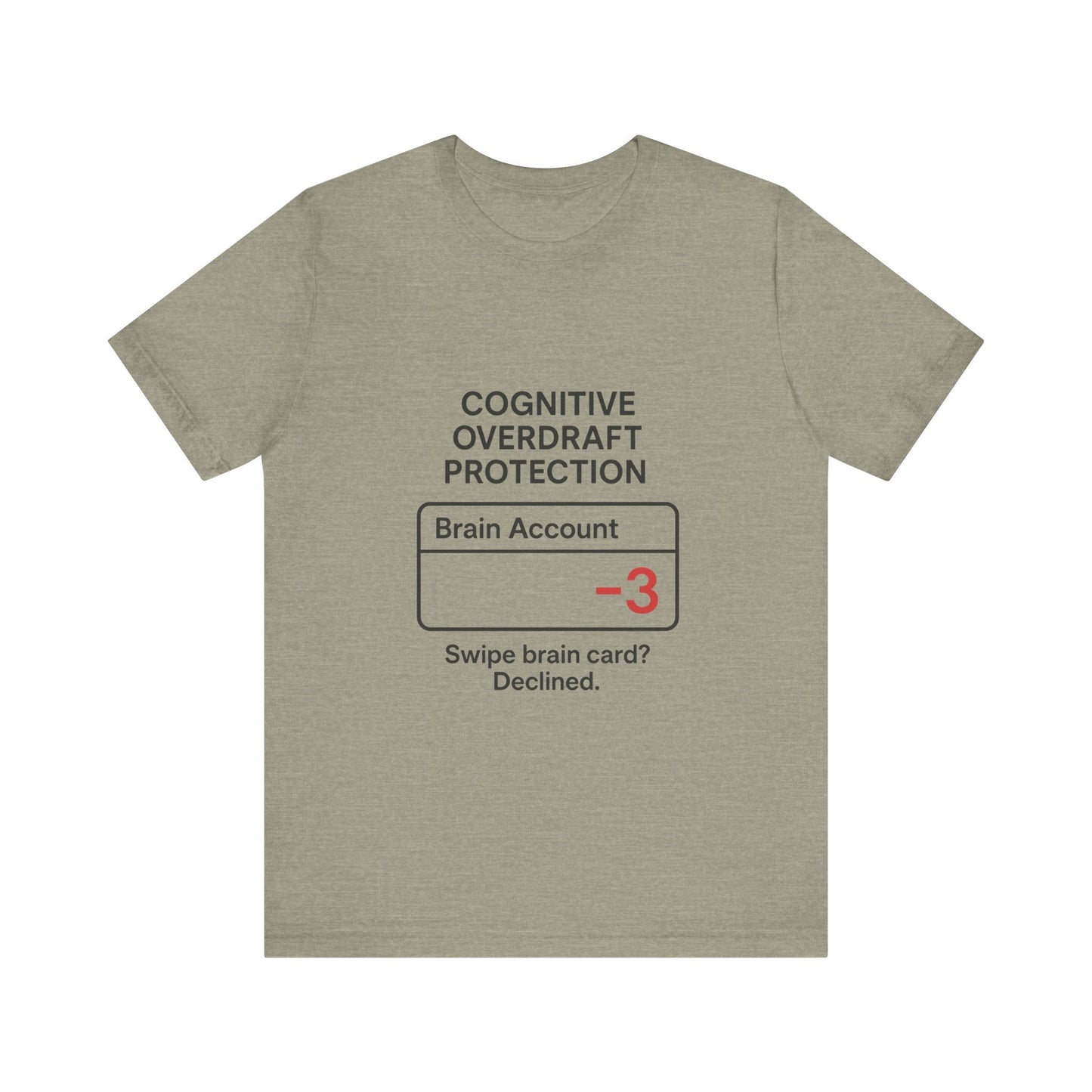 Cognitive Overdraft Protection Tee, Funny T-Shirt, Gift for Mental Health Awareness, Casual Wear, Quirky Graphic Shirt, Unisex White Tee