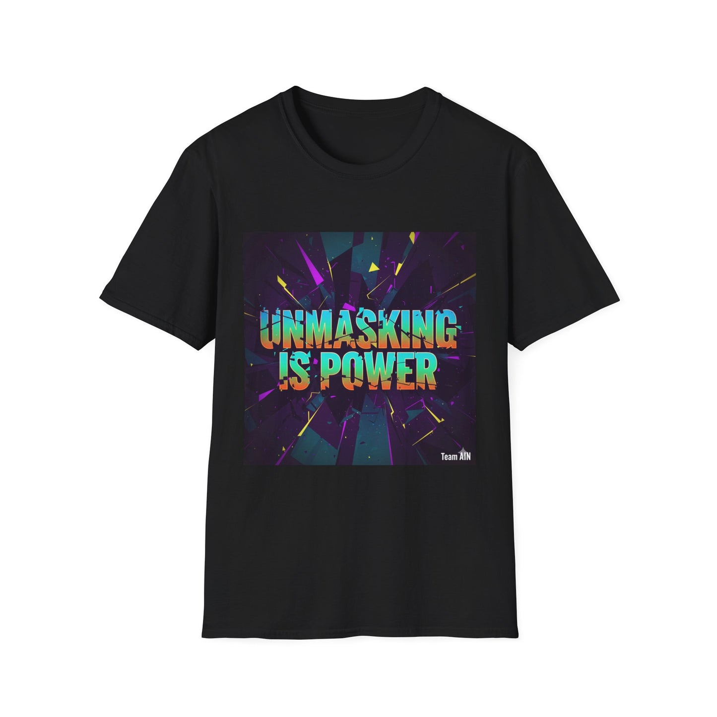 Empowering Unisex Softstyle T-Shirt | Unmasking is Power, Inspirational Tee, Casual Wear, Gift for Advocates, Motivational Shirt