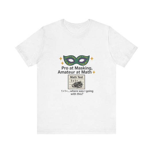 Math Humor Tee - Pro at Masking, Amateur at Math, Funny Teacher Gift, Geeky Shirt, Back to School, Classroom Humor, Math Lovers