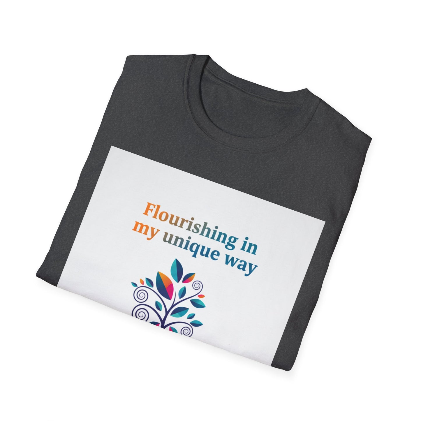 Flourishing Unique Way T-Shirt, Inspirational Tee, Motivational Gift, Nature Lovers Shirt, Unisex Softstyle Top, Unique Way Apparel