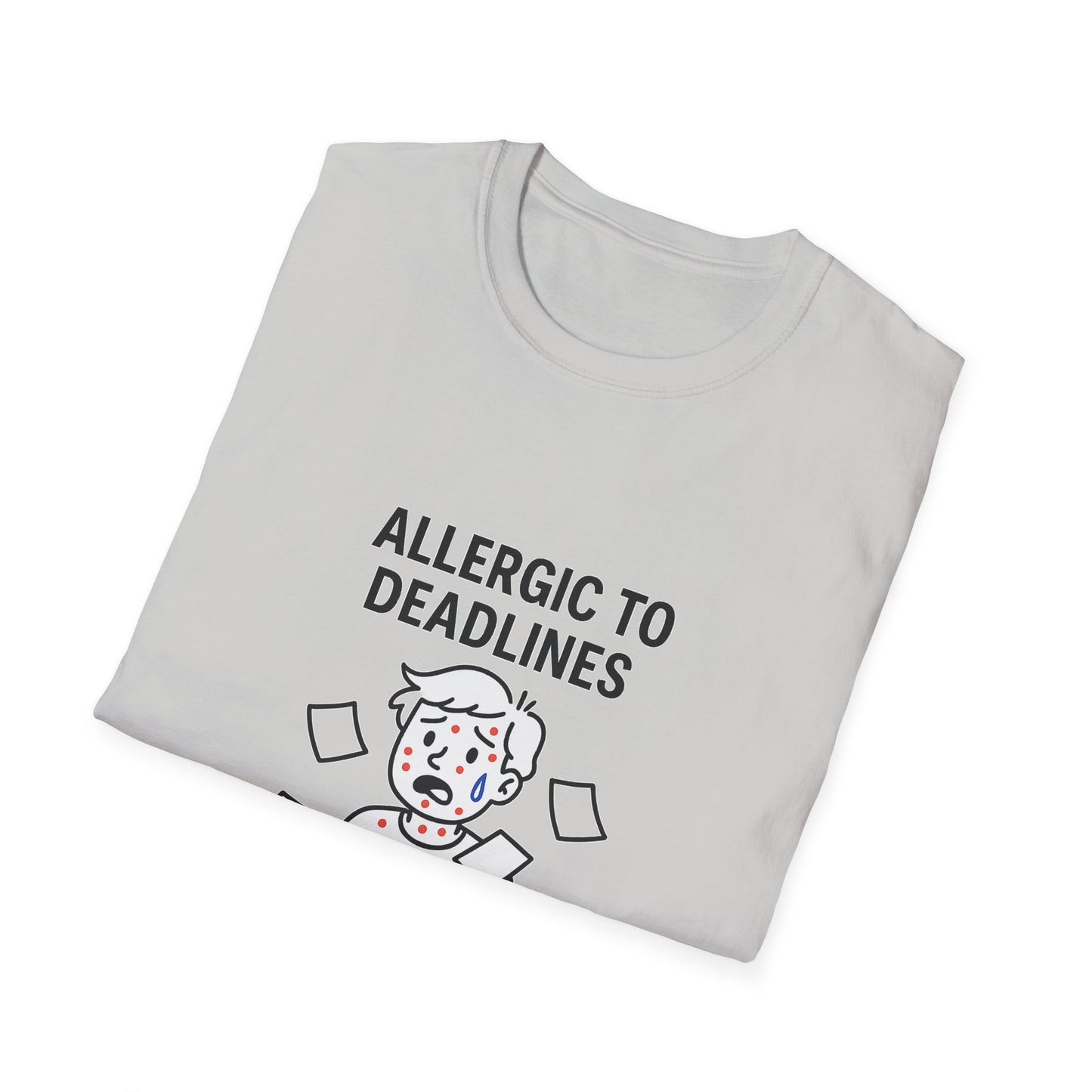 Funny Deadline Allergy T-Shirt, Office Humor Tee, Gift for Students, Creative Workwear, Casual Outfit