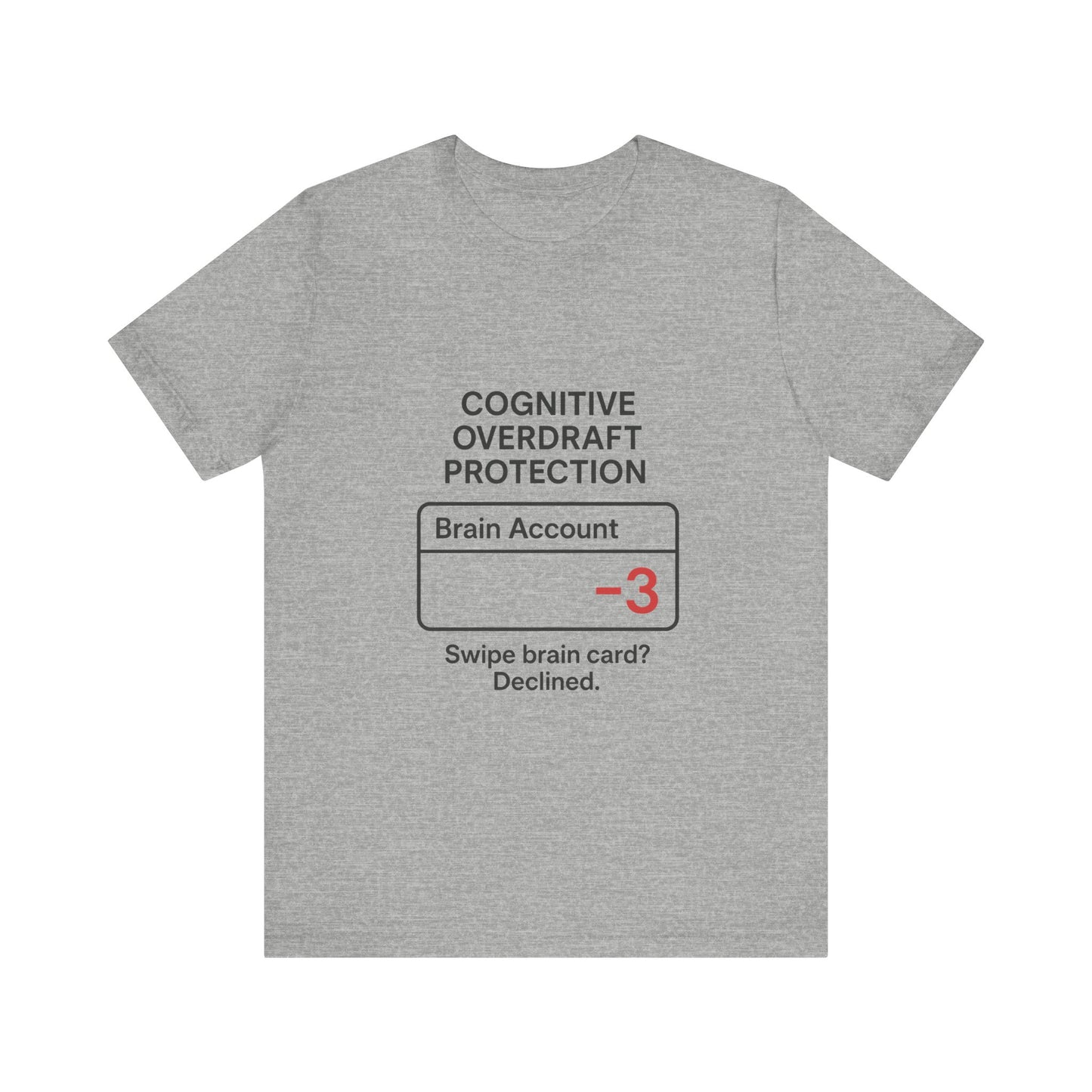 Cognitive Overdraft Protection Tee, Funny T-Shirt, Gift for Mental Health Awareness, Casual Wear, Quirky Graphic Shirt, Unisex White Tee