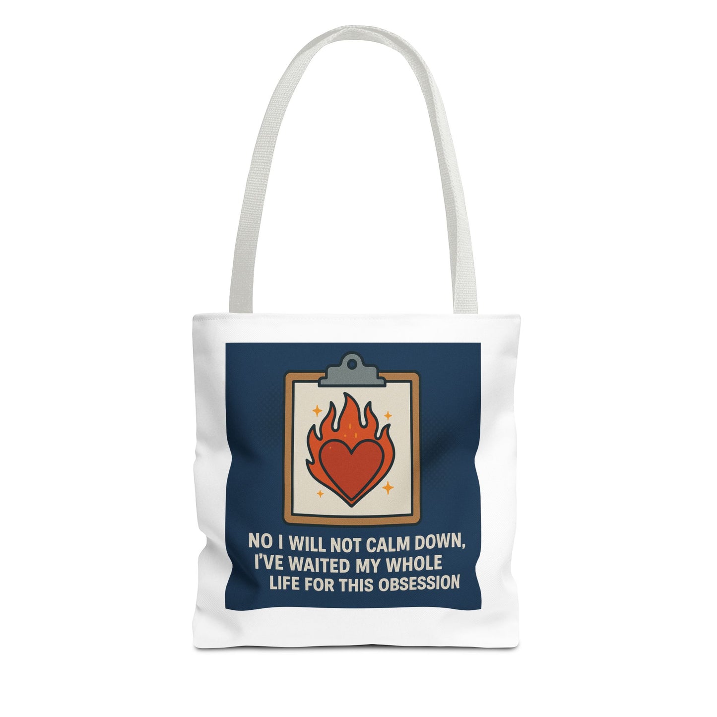Heartfelt Tote Bag - No I Will Not Calm Down, Fun Gift for Obsession Lovers, Everyday Use, Shopping, Beach, & Gym