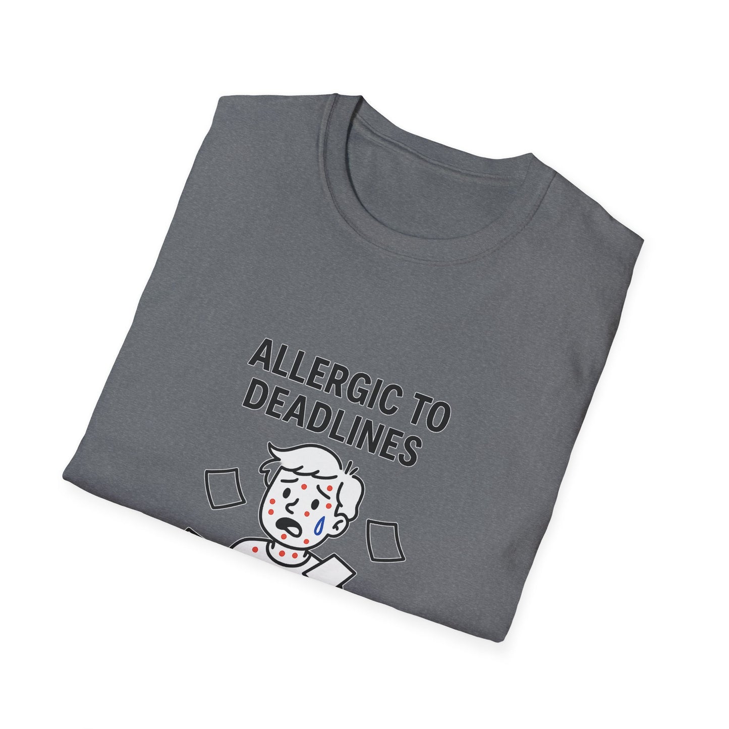 Funny Deadline Allergy T-Shirt, Office Humor Tee, Gift for Students, Creative Workwear, Casual Outfit