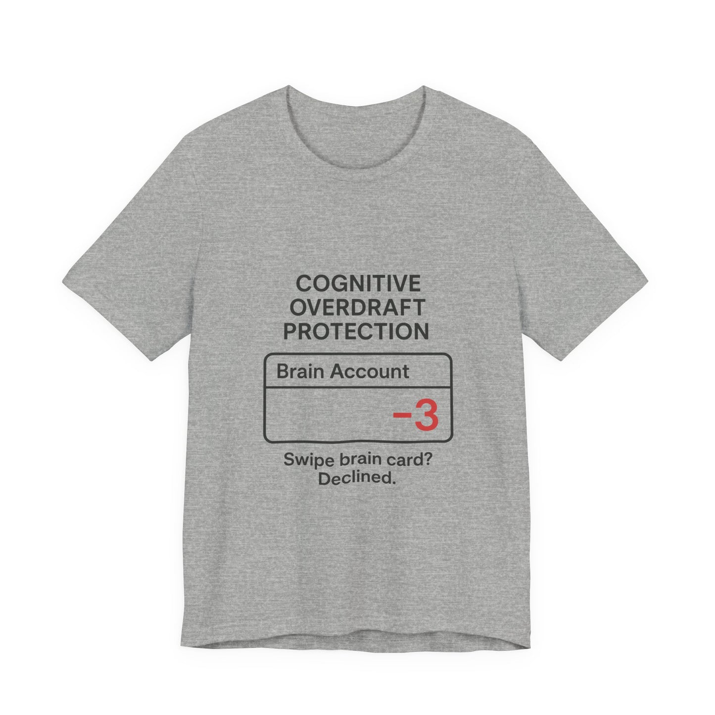 Cognitive Overdraft Protection Tee, Funny T-Shirt, Gift for Mental Health Awareness, Casual Wear, Quirky Graphic Shirt, Unisex White Tee