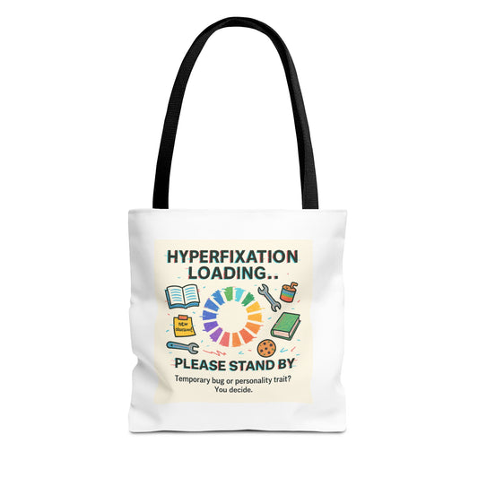Hyperfixation Loading Tote Bag - Perfect for Mental Health Awareness, Gift for Friends, Eco-Friendly Shopping, Fun Design, Unique Carryall