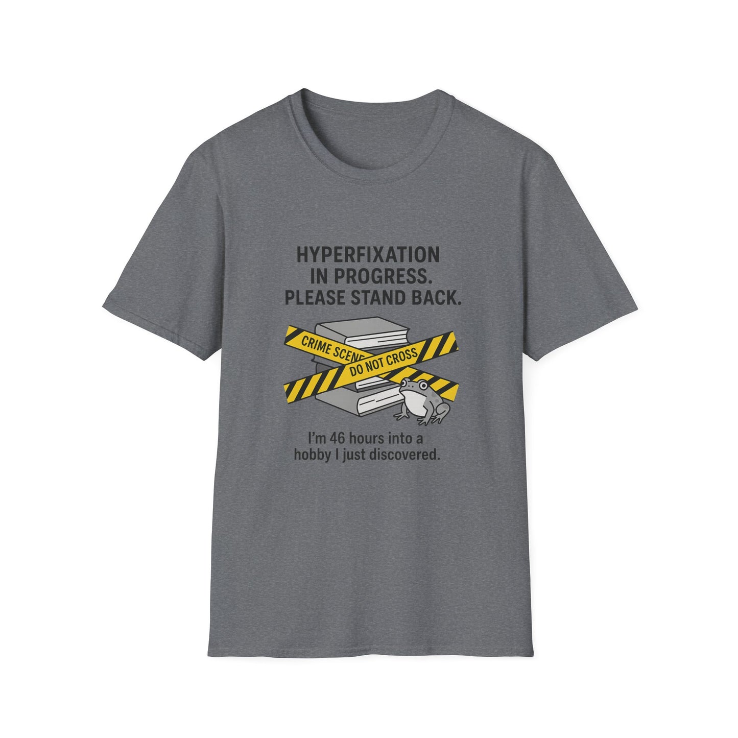 Hyperfixation in Progress – Hobby Tee