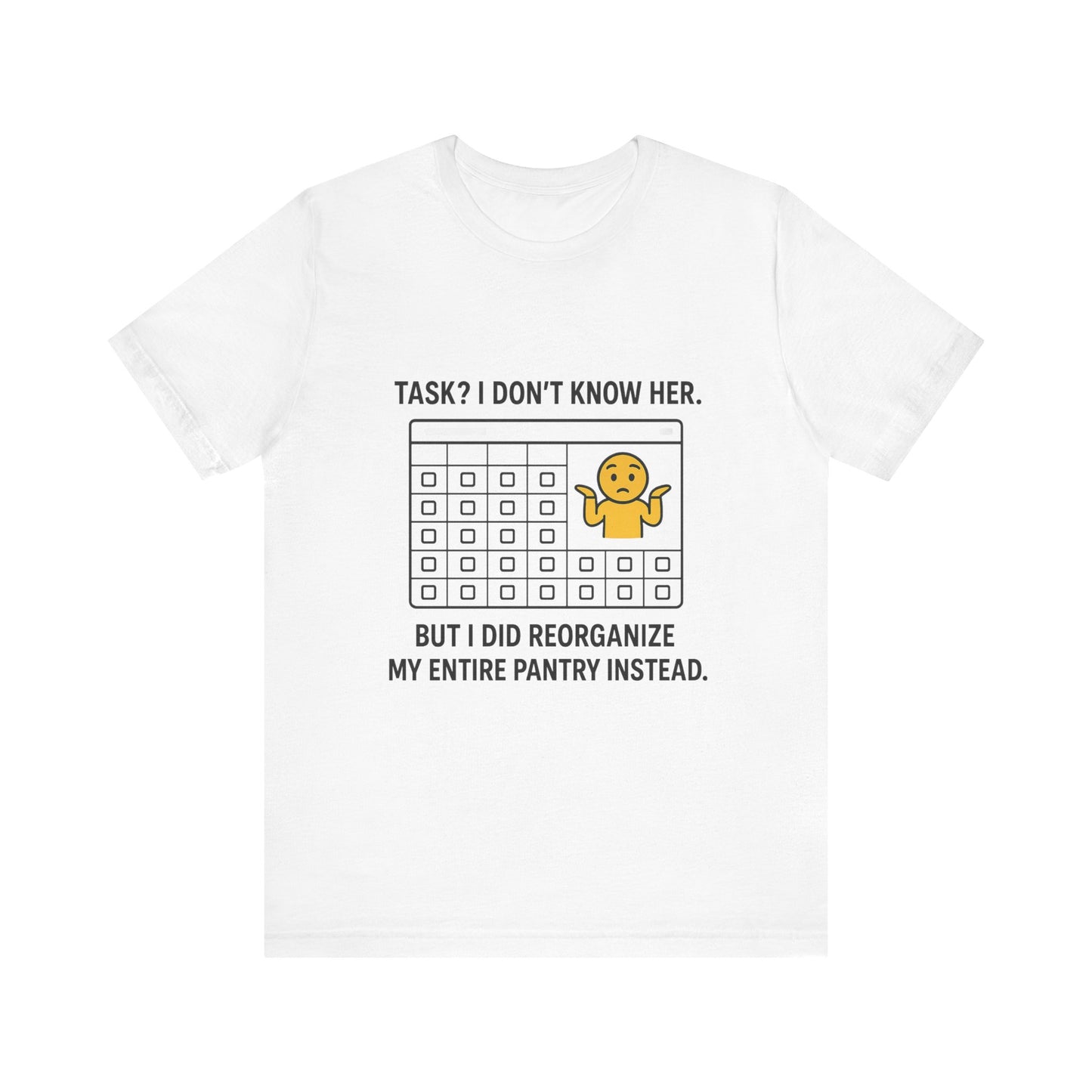 Humorous Pantry Organization Tee, Funny T-Shirt, Gift for Organizers, Quirky Casual Wear, Relatable Humor Shirt, Task Procrastination Tee